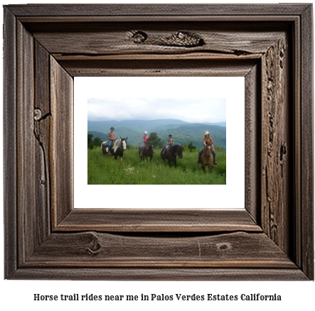 horse trail rides near me in Palos Verdes Estates, California